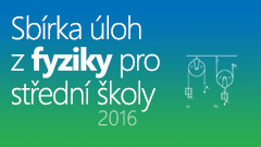 Sbírka úloh z fyziky pro SŠ 2016